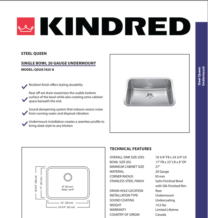 KINDRED QSUA1925-8 1 BOWL UNDERMOUNT SINK - STAINLESS STEEL